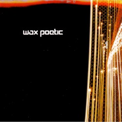 Wax Poetic by Wax Poetic