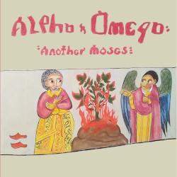 Another Moses by Alpha & Omega
