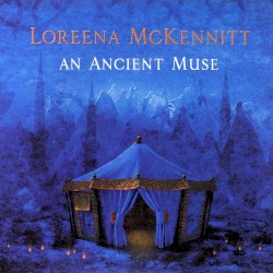 An Ancient Muse by Loreena McKennitt