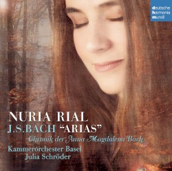 Arias by Bach ;   Nuria Rial ,   Kammerorchester Basel ,   Julia Schröder