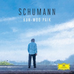 Schumann by Schumann ;   Kun Woo Paik