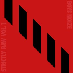 Strictly Raw, Vol. 1 by Boys Noize