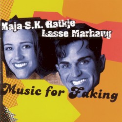 Music for Faking by Maja Ratkje  &   Lasse Marhaug