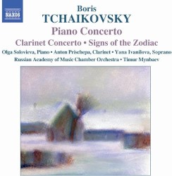 Piano Concerto / Clarinet Concerto / Signs of the Zodiac by Boris Tchaikovsky ;   Olga Solovieva ,   Anton Prischepa ,   Yana Ivanilova ,   Russian Academy of Music Chamber Orchestra ,   Timur Mynbaev