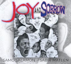 Joy and Sorrow by Samo Salamon  &   Sabir Mateen