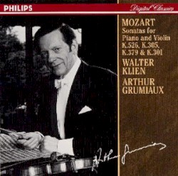 Mozart Sonatas for Piano and Violin K.526, K.305, K.379 & K.301 by Mozart ;   Walter Klien ,   Arthur Grumiaux