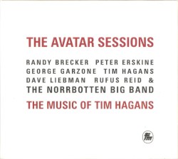 The Avatar Sessions: The Music of Tim Hagans by Randy Brecker ,   Peter Erskine ,   George Garzone ,   Tim Hagans ,   David Liebman ,   Rufus Reid  &   The Norrbotten Big Band