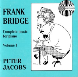 Complete Music For Piano Volume 1 by Frank Bridge ;   Peter Jacobs