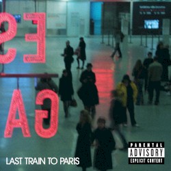 Last Train to Paris by Diddy – Dirty Money