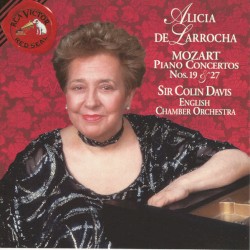Piano Concertos Nos. 19 & 27 by Mozart ;   Alicia de Larrocha ,   English Chamber Orchestra ,   Sir Colin Davis