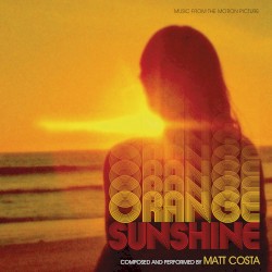 Orange Sunshine (Music From the Motion Picture) by Matt Costa