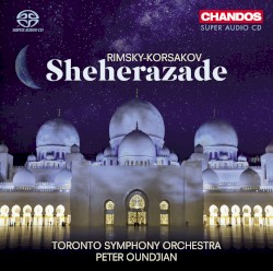 Sheherazade by Rimsky-Korsakov ;   Toronto Symphony Orchestra ,   Peter Oundjian