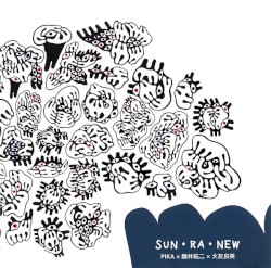 Sun・Ra・New by Pika  x   勝井祐二  x   大友良英