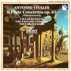 6 Flute Concertos op. 10 by Antonio Vivaldi ;   The English Concert ,   Trevor Pinnock ,   Lisa Beznosiuk