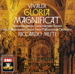 Gloria / Magnificat by Antonio Vivaldi ;   Teresa Berganza ,   Lucia Valentini Terrani ,   New Philharmonia Chorus ,   New Philharmonia Orchestra ,   Riccardo Muti