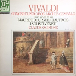 Concerti Per Oboe, Archi E Cembalo (RV 447 - 453 - 457 - 461 - 463) by Vivaldi  -   Maurice Bourgue ,   I Solisti Veneti ,   Claudio Scimone