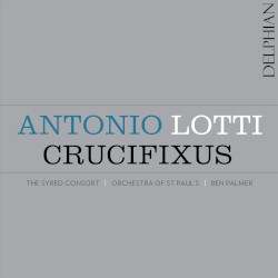 Crucifixus by Antonio Lotti ;   The Syred Consort ,   Orchestra of St. Paul's ,   Ben Palmer