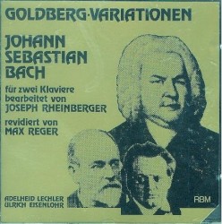 Goldberg-Variationen by Bach  /   Rheinberger ,   Reger ;   Adelheid Lechler ,   Ulrich Eisenlohr