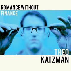 Romance Without Finance by Theo Katzman