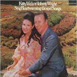 Sing Heartwarming Gospel Songs by Kitty Wells  &   Johnnie Wright
