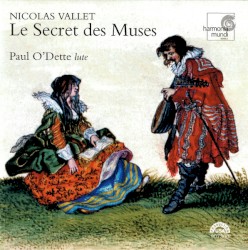 Le Secret Des Muses: Lute Music By Nicolas Vallet by Paul O’Dette ,  Nicolas Vallet