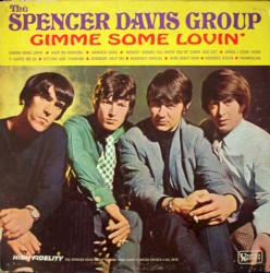 Gimme Some Lovin’ by The Spencer Davis Group