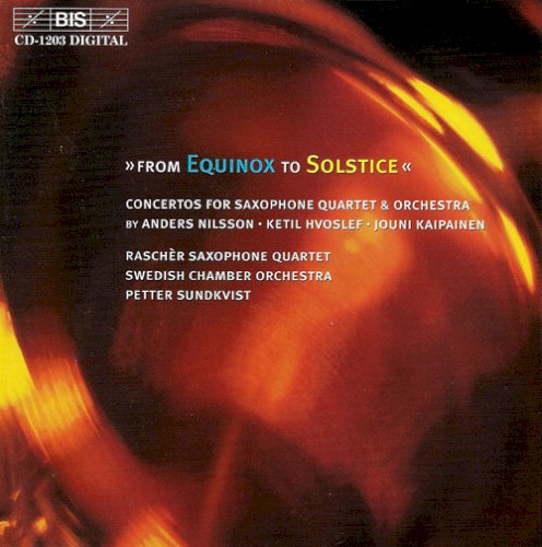 "From Equinox to Solstice": Concertos for Saxaphone Quartet and Orchestra