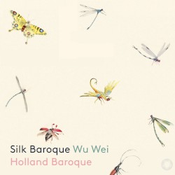 Silk Baroque by Wu Wei ,   Holland Baroque