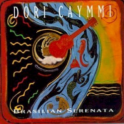 Brasilian Serenata by Dori Caymmi
