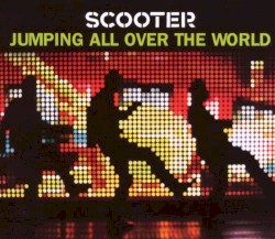 Jumping All Over the World by Scooter