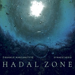 Hadal Zone by Žibuoklė Martinaitytė ;   Synaesthesis