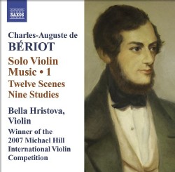 Solo Violin Music, Volume 1: Twelve Scenes / Nine Studies by Charles-Auguste de Bériot ;   Bella Hristova