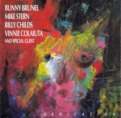 Dedication by Bunny Brunel ,   Mike Stern ,   Billy Childs ,   Vinnie Colaiuta