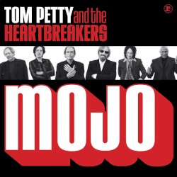 Mojo by Tom Petty and the Heartbreakers