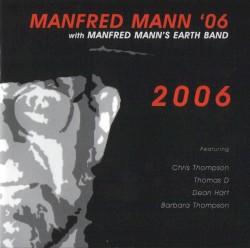 2006 by Manfred Mann ’06  with   Manfred Mann’s Earth Band