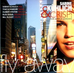 Fly Away by Sabine Kühlich & Crisp  Feat.   Sheila Jordan