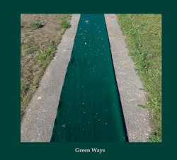 Green Ways by Áine O’Dwyer  /   Graham Lambkin