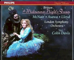 A Midsummer Night’s Dream by Britten ;   McNair ,   Asawa ,   Lloyd ,   London Symphony Orchestra ,   Sir Colin Davis