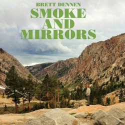 Smoke and Mirrors by Brett Dennen