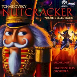 Nutcracker: Favorite Selections by Tchaikovsky ;   Cincinnati Pops Orchestra ,   Erich Kunzel
