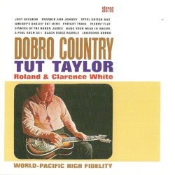 Dobro Country by Tut Taylor ,   Roland  &   Clarence White