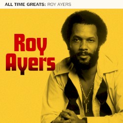 All Time Greats by Roy Ayers