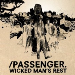 Wicked Man’s Rest by /Passenger.