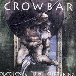 Obedience Thru Suffering by Crowbar
