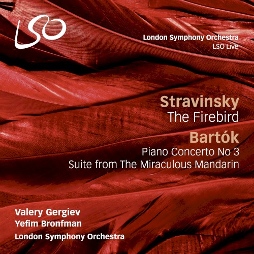 Stravinsky: The Firebird / Bartók: Piano Concerto No. 3 / The Miraculous Mandarin