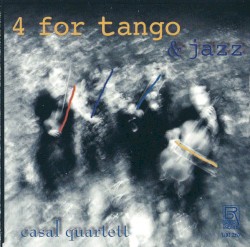 4 for Tango & Jazz by casal quartett
