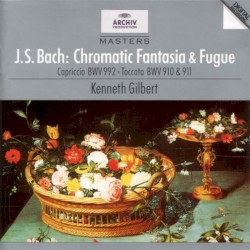 Chromatic Fantasia & Fugue by J. S. Bach ;   Kenneth Gilbert