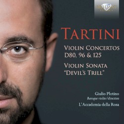 Violin Concertos, D80, D96 & D125 / Violin Sonata “Devil’s Trill” by Tartini ;   Giulio Plotino ,   L’Accademia della Rosa