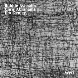 Weft by Robbie Avenaim ,   Chris Abrahams  &   Jim Denley
