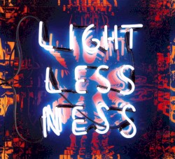 Lightlessness Is Nothing New by Maps & Atlases